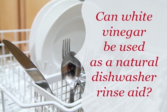 Vinegar as a Dishwasher Rinse Aid