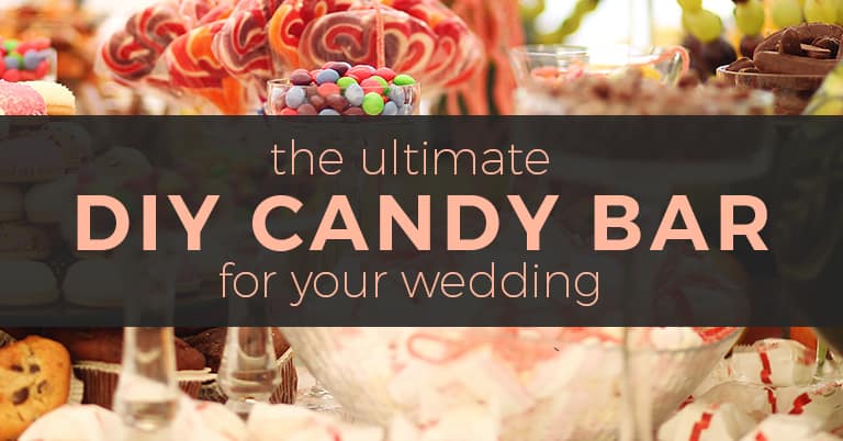 The Ultimate DIY Candy Bar for Your Wedding